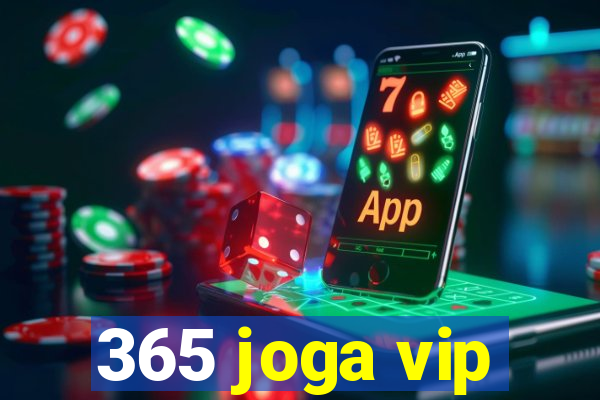 365 joga vip